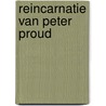 Reincarnatie van peter proud door Ehrlich