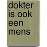 Dokter is ook een mens by Elgin