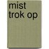 Mist trok op
