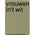 Vrouwen in't wit