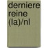 Derniere Reine (la)/nl