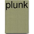 Plunk
