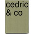 Cedric & co