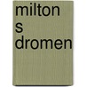 Milton s dromen by Mael