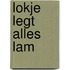 Lokje legt alles lam