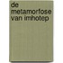 De metamorfose van Imhotep