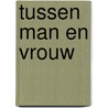 Tussen man en vrouw door Sahil Malik