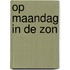 Op maandag in de zon