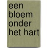 Een bloem onder het hart door M. Weyland