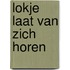 Lokje laat van zich horen
