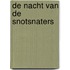 De nacht van de snotsnaters