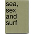 Sea, sex and surf