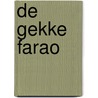 De gekke farao door L. de Gieter