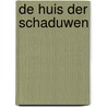 De huis der schaduwen by P. Pelot