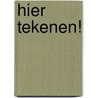 Hier tekenen! door Onbekend