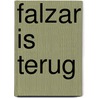 Falzar is terug by Walt