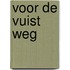 Voor de vuist weg