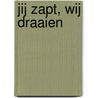 Jij zapt, wij draaien by S. Ernst