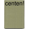 Centen! by P. Bercovici