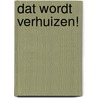 Dat wordt verhuizen! door Zidrou