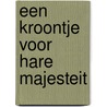 Een kroontje voor Hare Majesteit door Isa