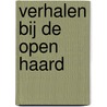 Verhalen bij de open haard by F. Gilson