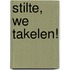 Stilte, we takelen!