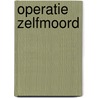 Operatie zelfmoord by Eric Maltaite