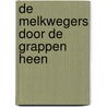 De melkwegers door de grappen heen by Gos