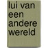 Lui van een andere wereld