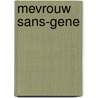 Mevrouw sans-gene by Raymonde Cauvin