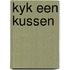 Kyk een kussen