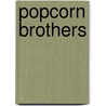 Popcorn brothers door Sahil Malik