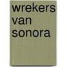 Wrekers van sonora door Jye