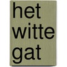 Het witte gat door Seron