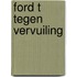 Ford t tegen vervuiling