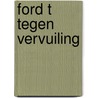 Ford t tegen vervuiling by Clare Francis