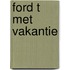 Ford t met vakantie