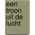 Een troon uit de lucht