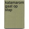 Katamarom gaat op stap door Gos