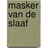 Masker van de slaaf door Desorgher