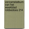 Verzamelalbum van het weekblad robbedoes 214 by Unknown
