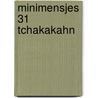 Minimensjes 31 tchakakahn door Seron