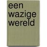 Een wazige wereld by L.M. Carpentier