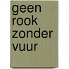 Geen rook zonder vuur door Lapiere
