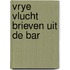 Vrye vlucht brieven uit de bar