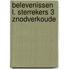 Belevenissen l. sterrekers 3 znodverkoude door Leo Beker