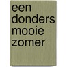 Een donders mooie zomer by Yves Geerts