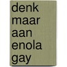 Denk maar aan Enola Gay door Renaud