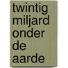 Twintig miljard onder de aarde door Mitacq